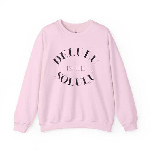 Delulu is the Solulu Crewneck Sweatshirt